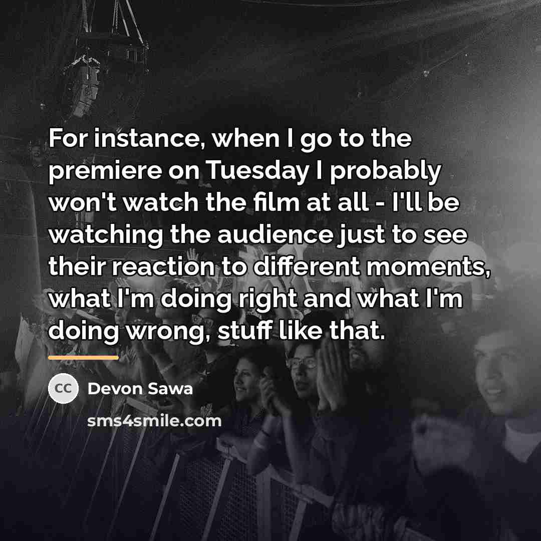 “For instance, when I go to the premiere on Tuesday…” quote by Devon Sawa