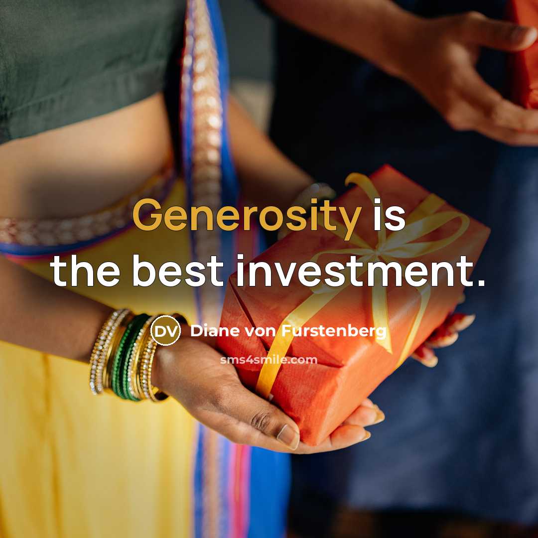 “Generosity is the best investment.…” quote by Diane von Furstenberg