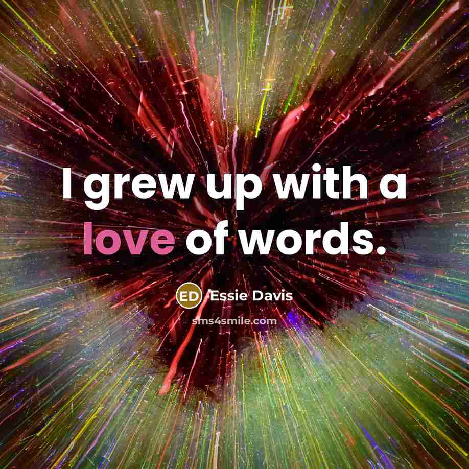“I grew up with a love of words.…” quote by Essie Davis