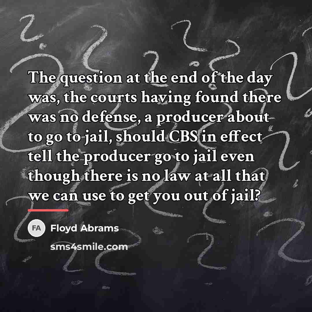 “The question at the end of the day was, the…” quote by Floyd Abrams