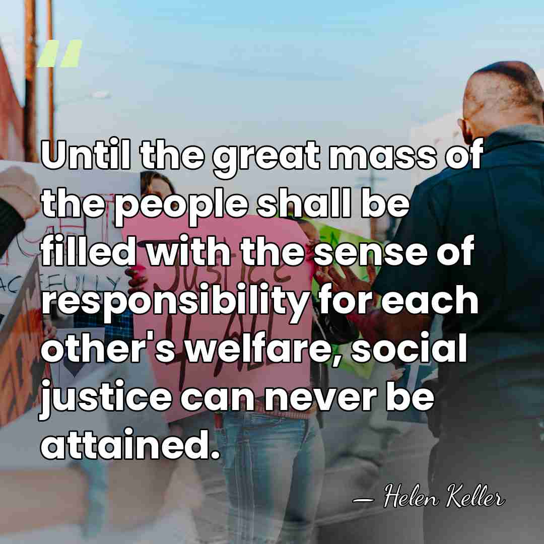 Until the great mass of the people shall be filled with the&hellip; - Helen Keller