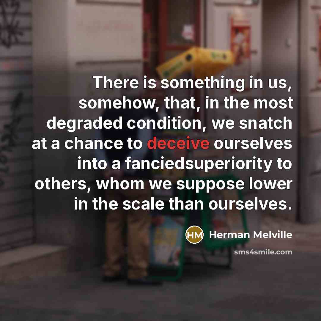 “There is something in us, somehow, that, in the most…” quote by Herman Melville