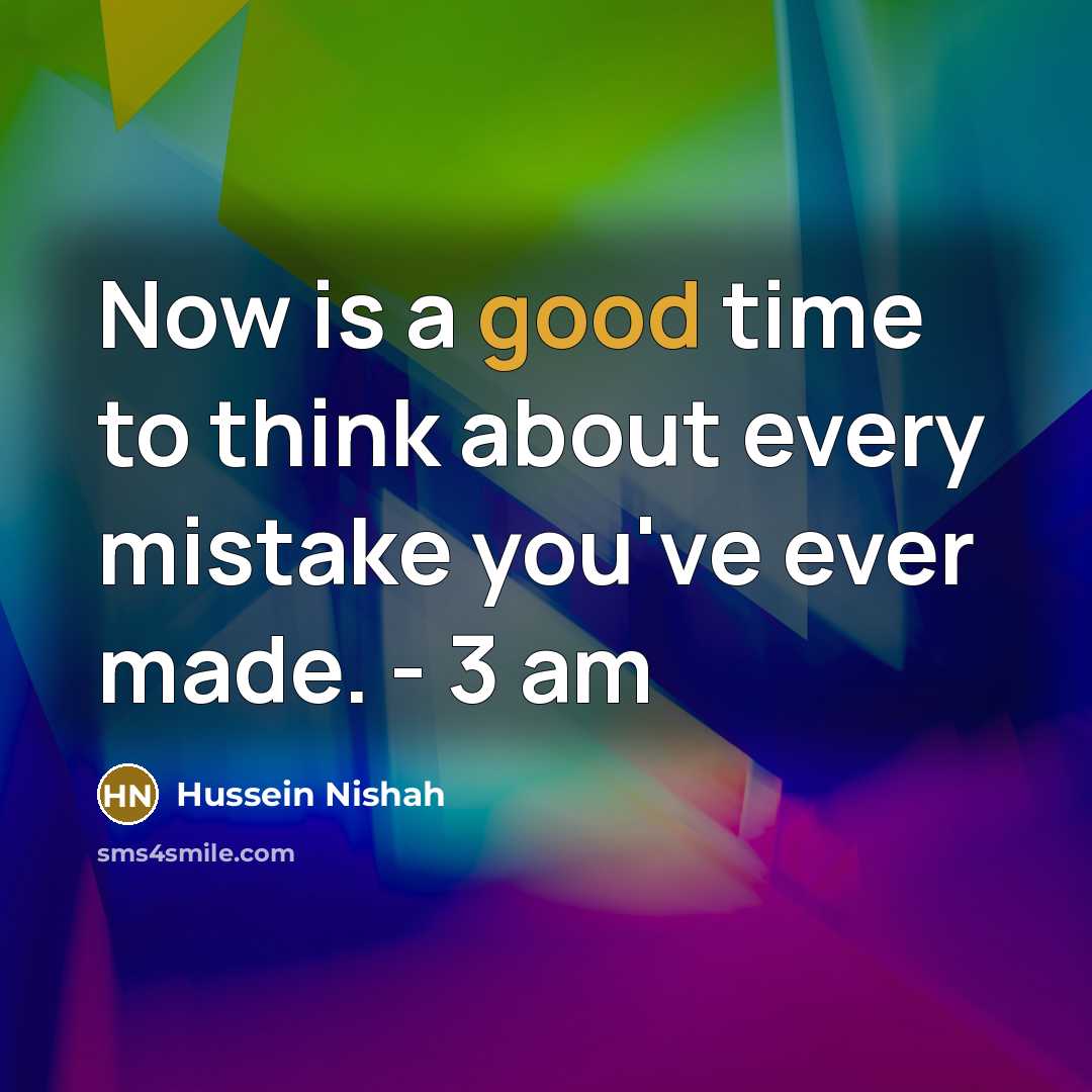 “Now is a good time to think about every mistake…” quote by Hussein Nishah