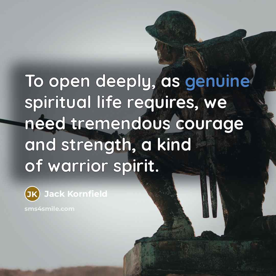 “To open deeply, as genuine spiritual life requires, we need…” quote by Jack Kornfield