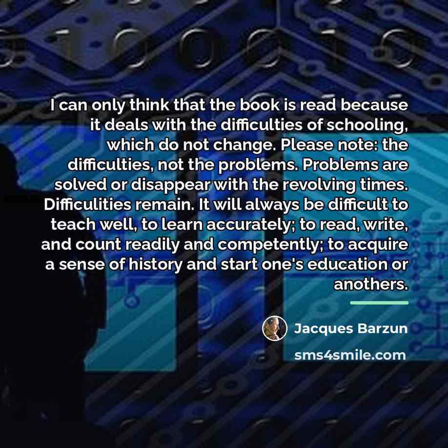 “I can only think that the book is read because…” quote by Jacques Barzun