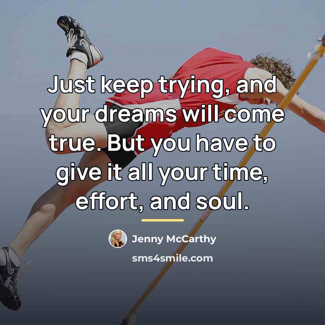“Just keep trying, and your dreams will come true. But…” quote by Jenny McCarthy