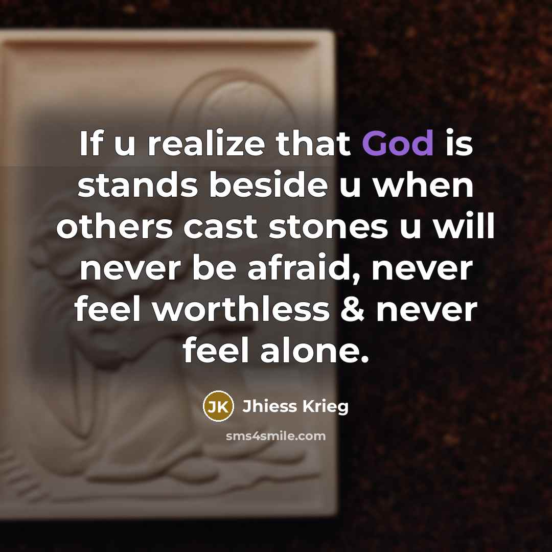 “If u realize that God is stands beside u when…” quote by Jhiess Krieg