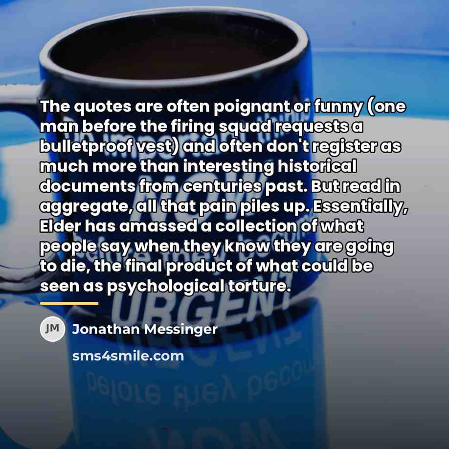 “The quotes are often poignant or funny (one man before…” quote by Jonathan Messinger