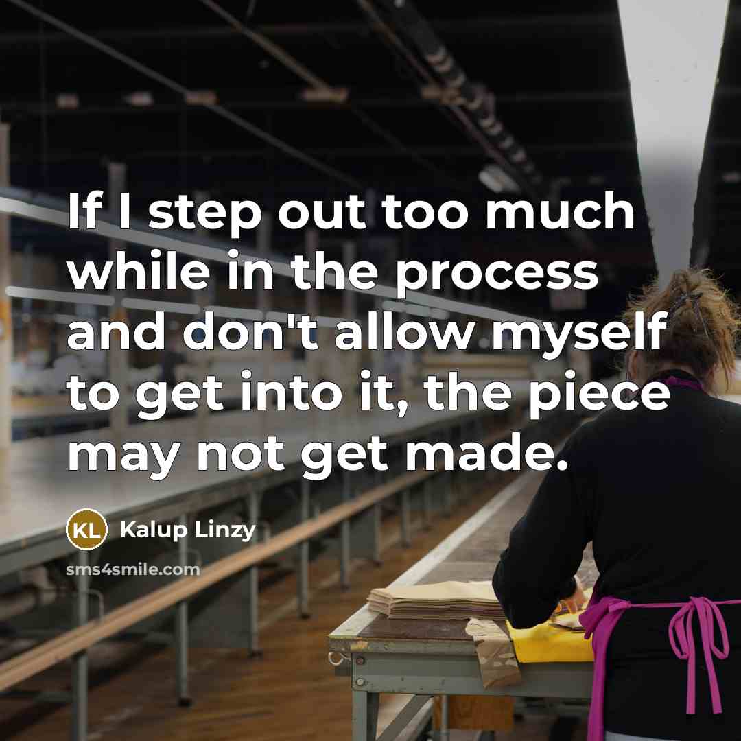 “If I step out too much while in the process…” quote by Kalup Linzy