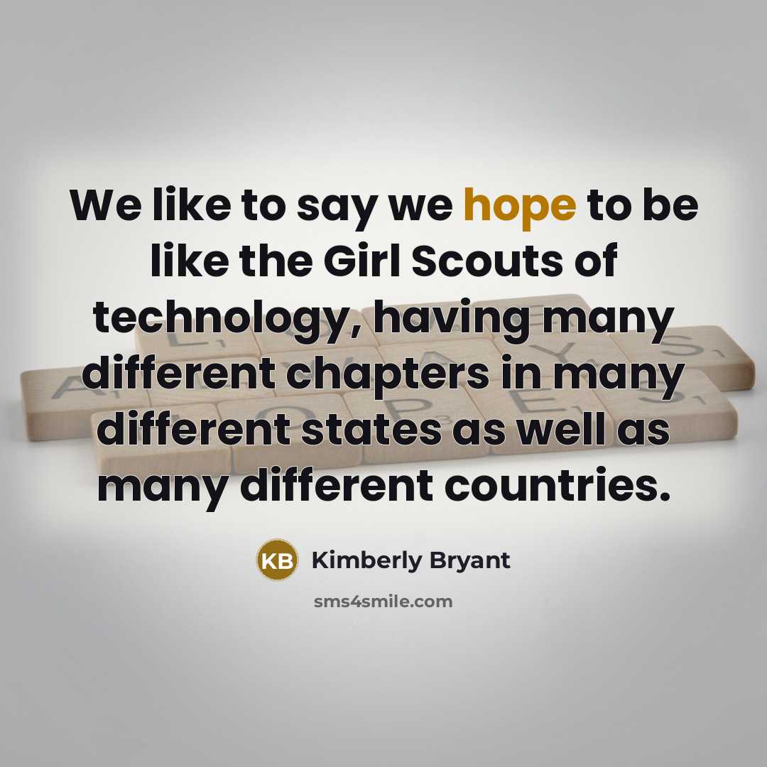 “We like to say we hope to be like the…” quote by Kimberly Bryant