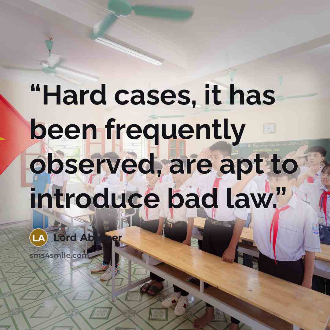 “Hard cases, it has been frequently observed, are apt to introduce bad law.” quote by Lord Abinger