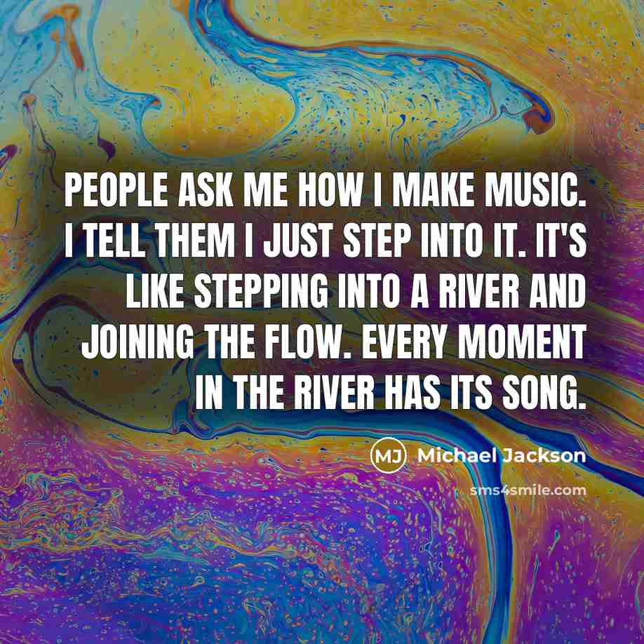 “People ask me how I make music. I tell them…” quote by Michael Jackson