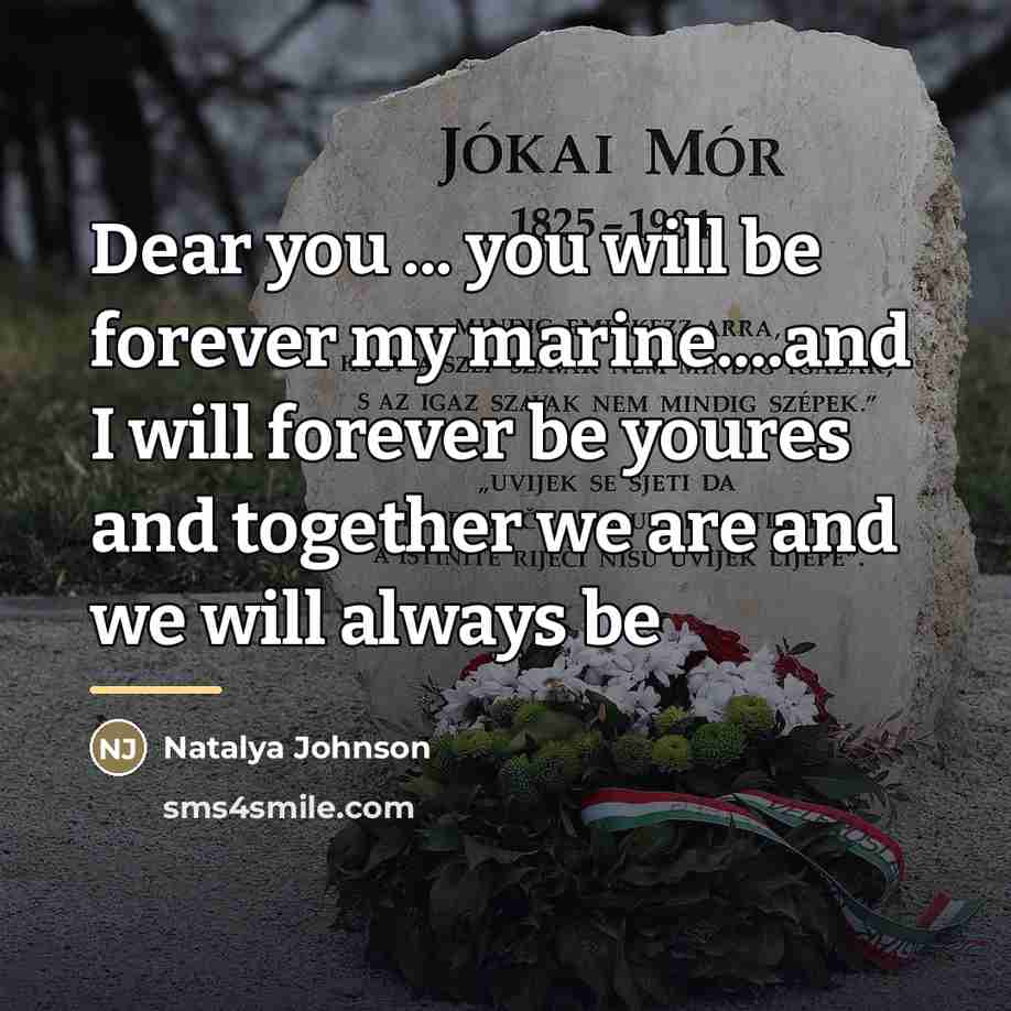 “Dear you ... you will be forever my marine....and I…” quote by Natalya Johnson
