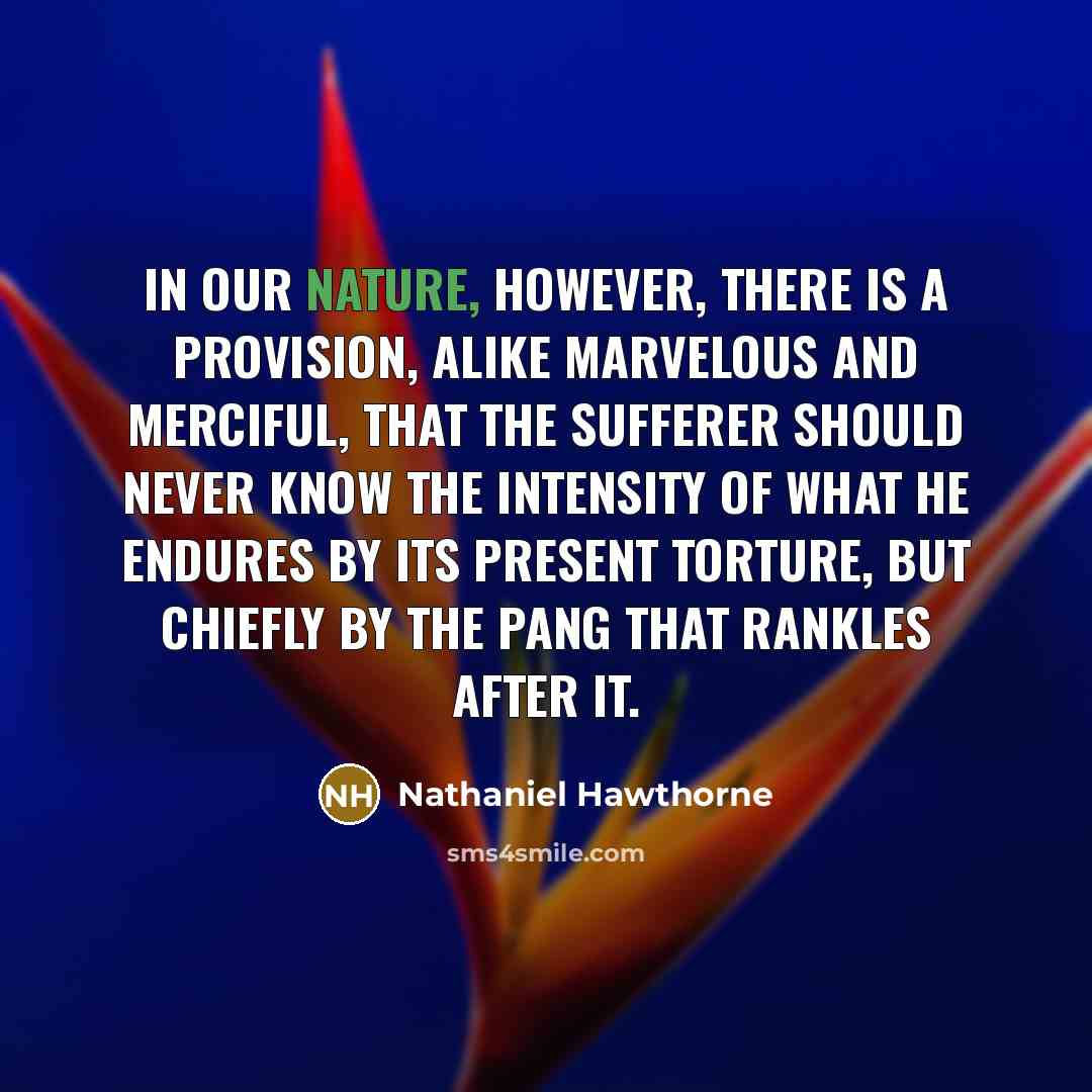 “In our nature, however, there is a provision, alike marvelous…” quote by Nathaniel Hawthorne