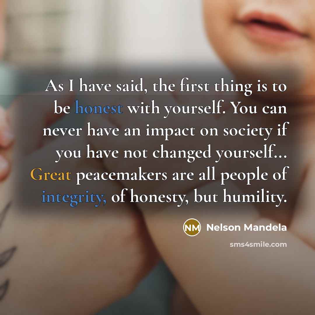 “As I have said, the first thing is to be…” quote by Nelson Mandela
