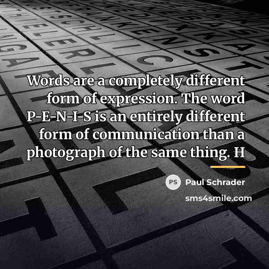 “Words are a completely different form of expression. The word…” quote by Paul Schrader