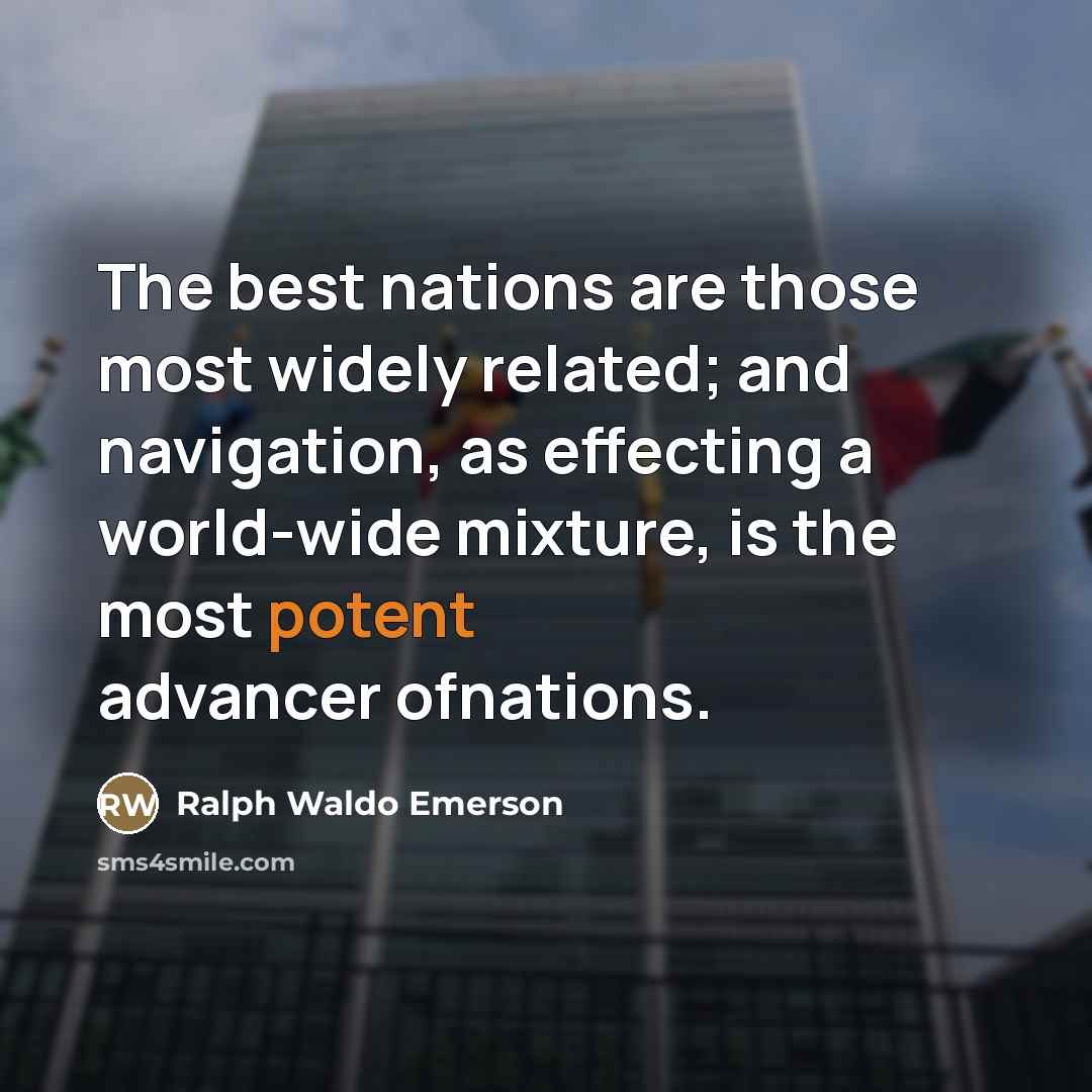 “The best nations are those most widely related; and navigation,…” quote by Ralph Waldo Emerson