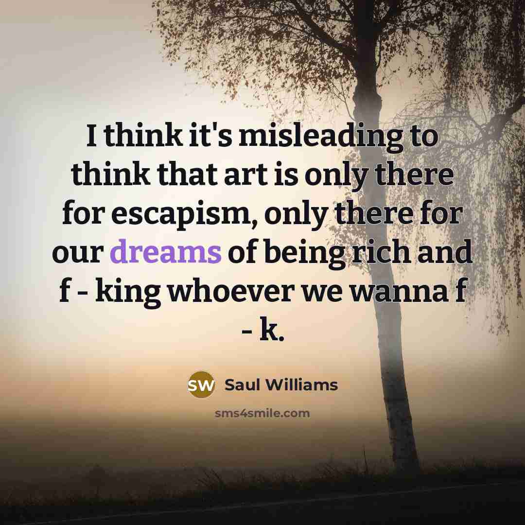 “I think it's misleading to think that art is only…” quote by Saul Williams