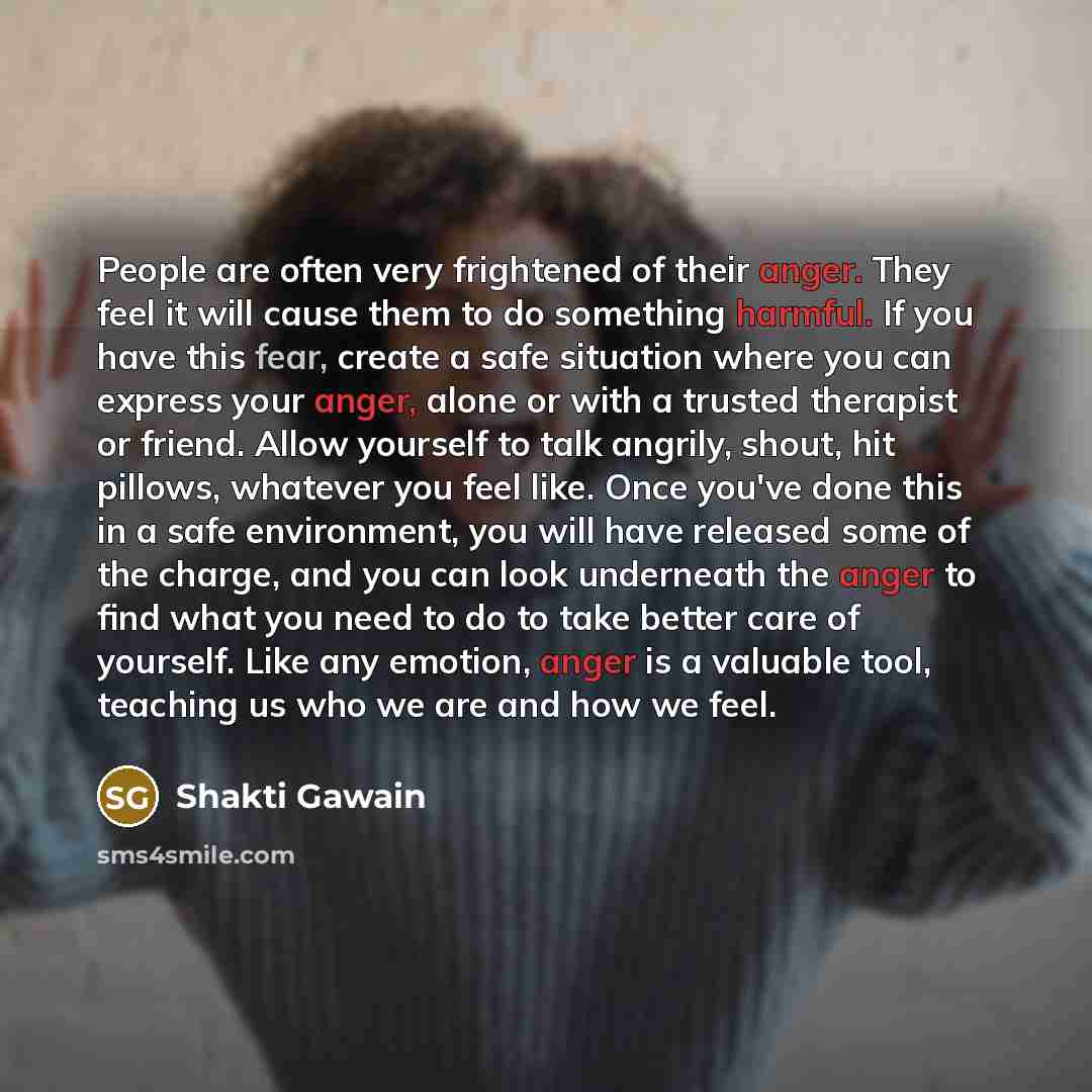 “People are often very frightened of their anger. They feel…” quote by Shakti Gawain