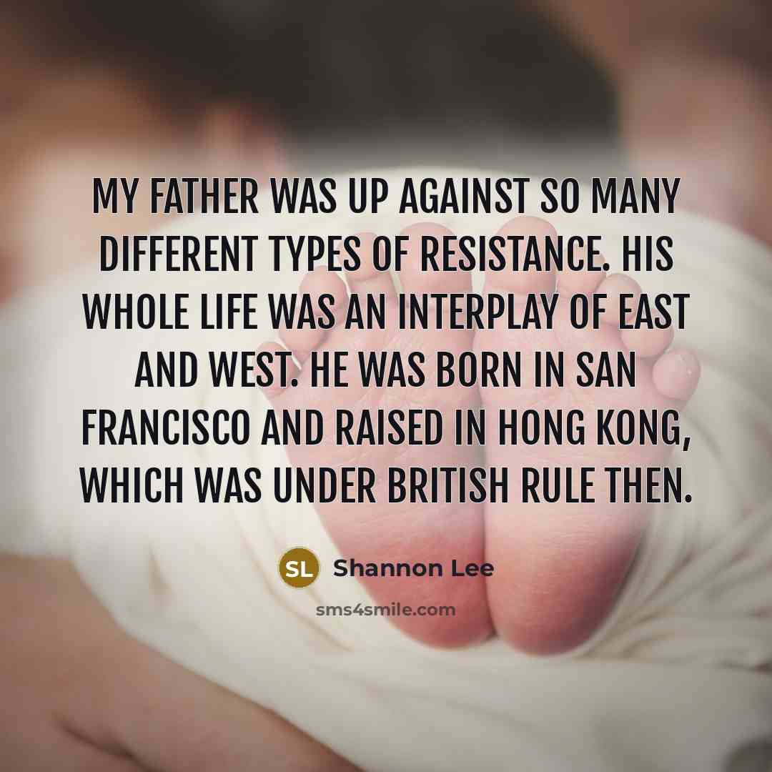 “My father was up against so many different types of…” quote by Shannon Lee