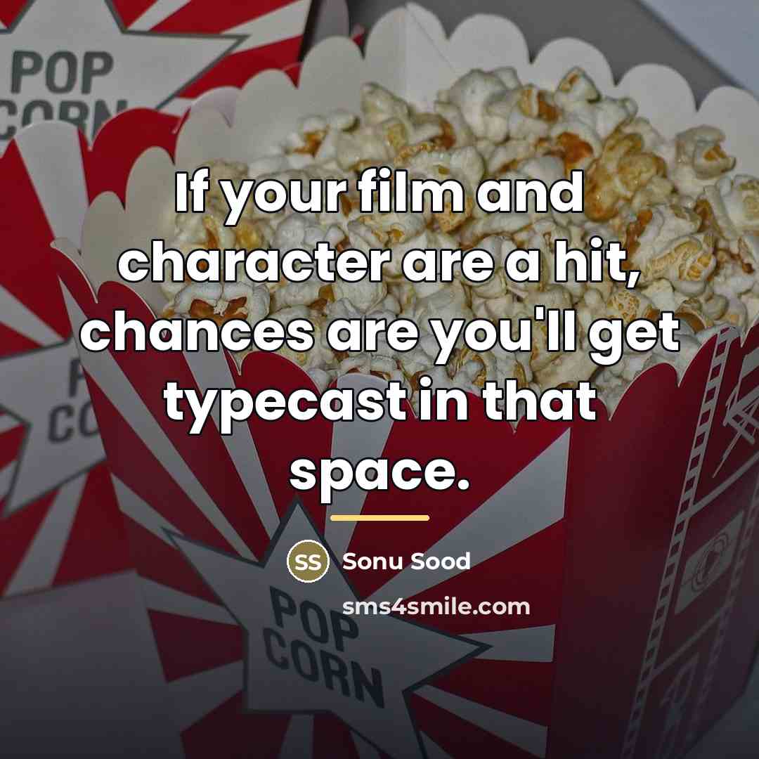 “If your film and character are a hit, chances are…” quote by Sonu Sood