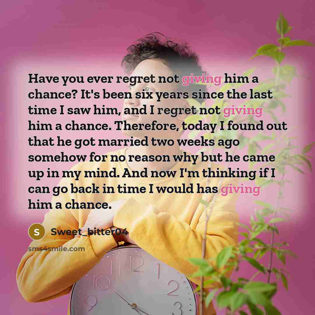 “Have you ever regret not giving him a chance? It's…” quote by Sweet_bitter04