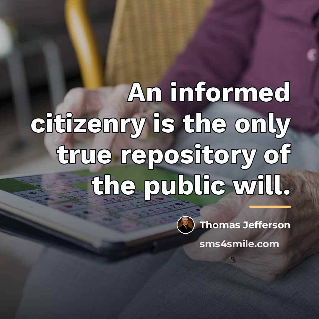 “An informed citizenry is the only true repository of the…” quote by Thomas Jefferson