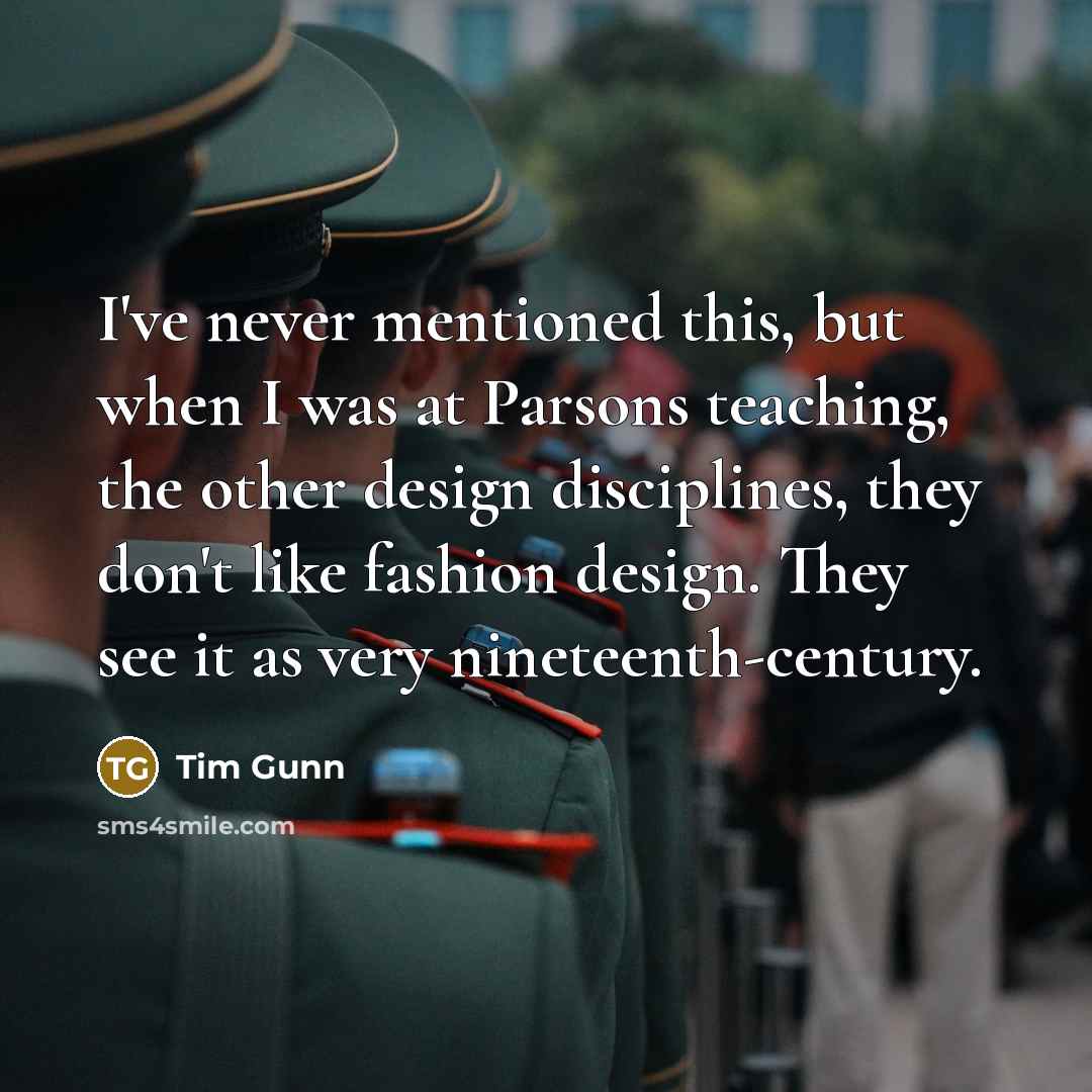 “I've never mentioned this, but when I was at Parsons…” quote by Tim Gunn