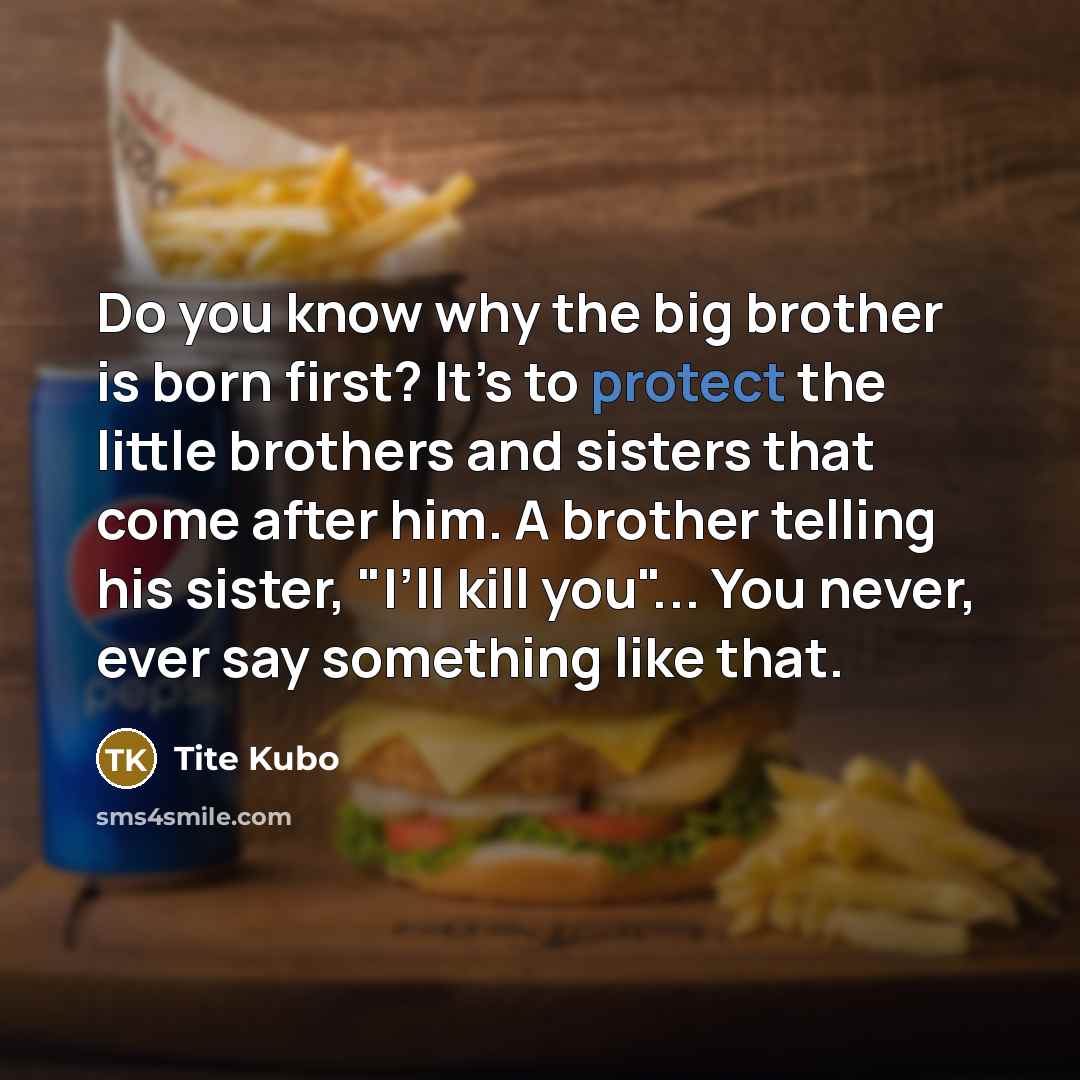 “Do you know why the big brother is born first?…” quote by Tite Kubo