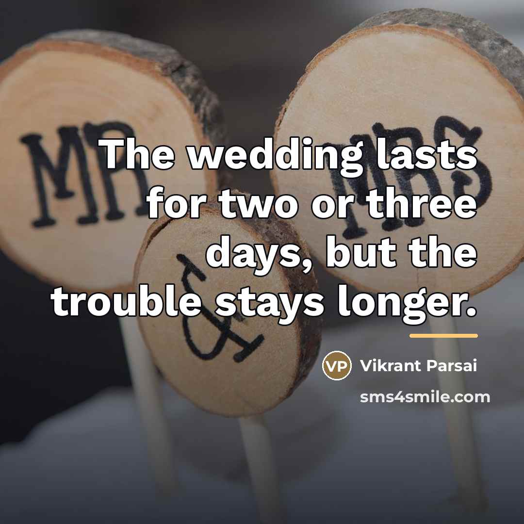 “The wedding lasts for two or three days, but the…” quote by Vikrant Parsai