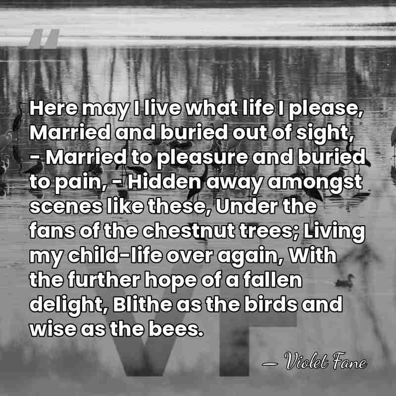 Here may I live what life I please, Married and buried out&hellip; - Violet Fane