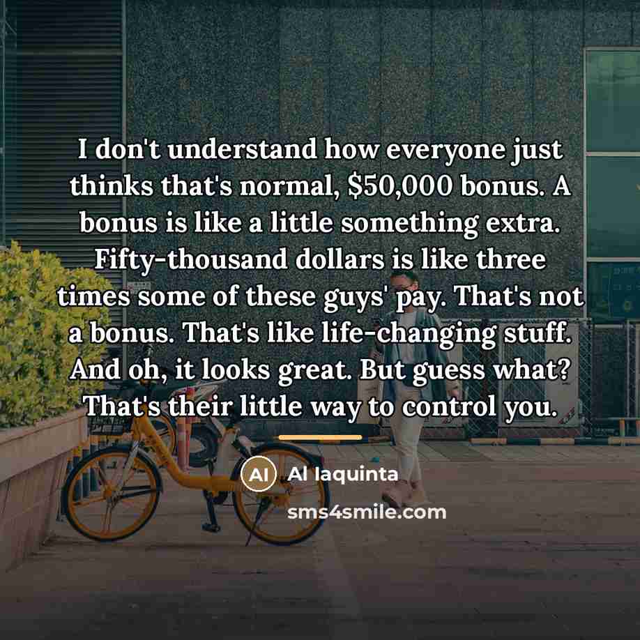 “I don't understand how everyone just thinks that's normal, $50,000…” quote by Al Iaquinta