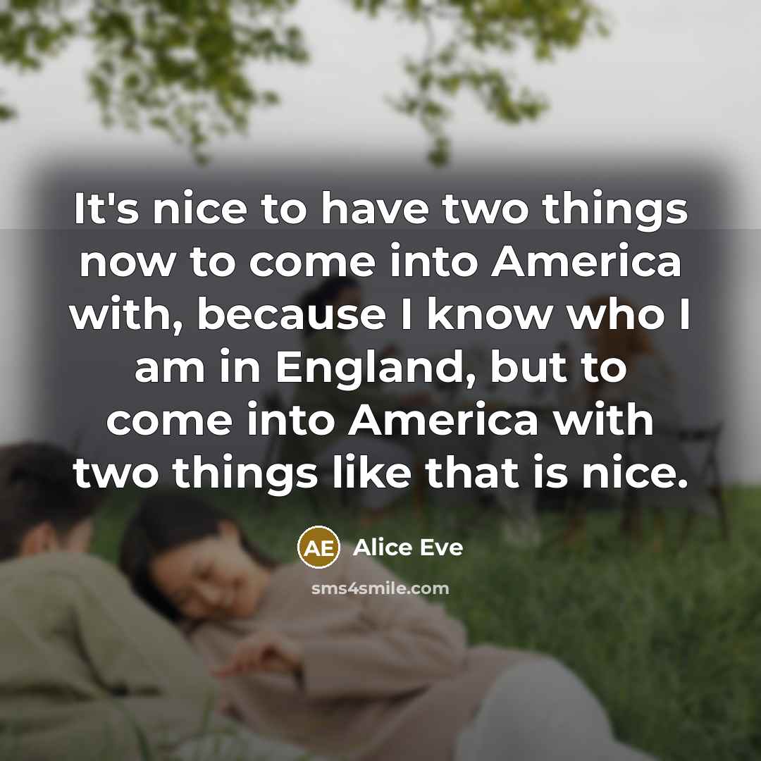 “It's nice to have two things now to come into…” quote by Alice Eve