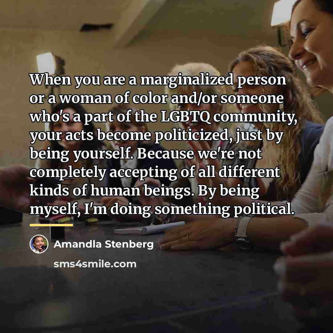 “When you are a marginalized person or a woman of…” quote by Amandla Stenberg