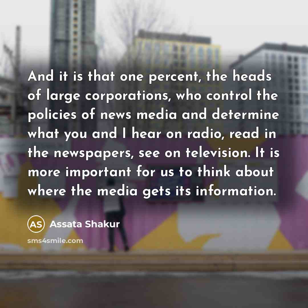 “And it is that one percent, the heads of large…” quote by Assata Shakur