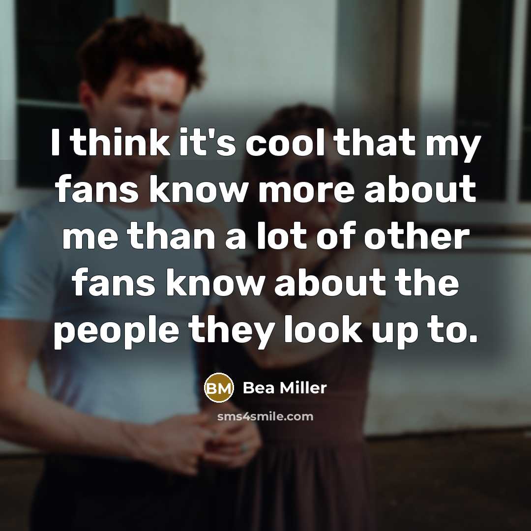 “I think it's cool that my fans know more about…” quote by Bea Miller