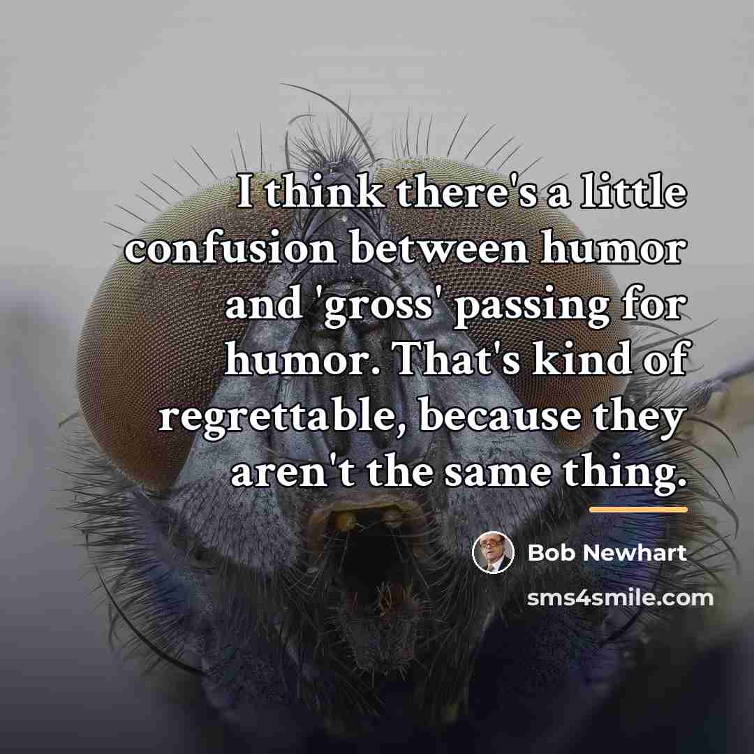 “I think there's a little confusion between humor and 'gross'…” quote by Bob Newhart