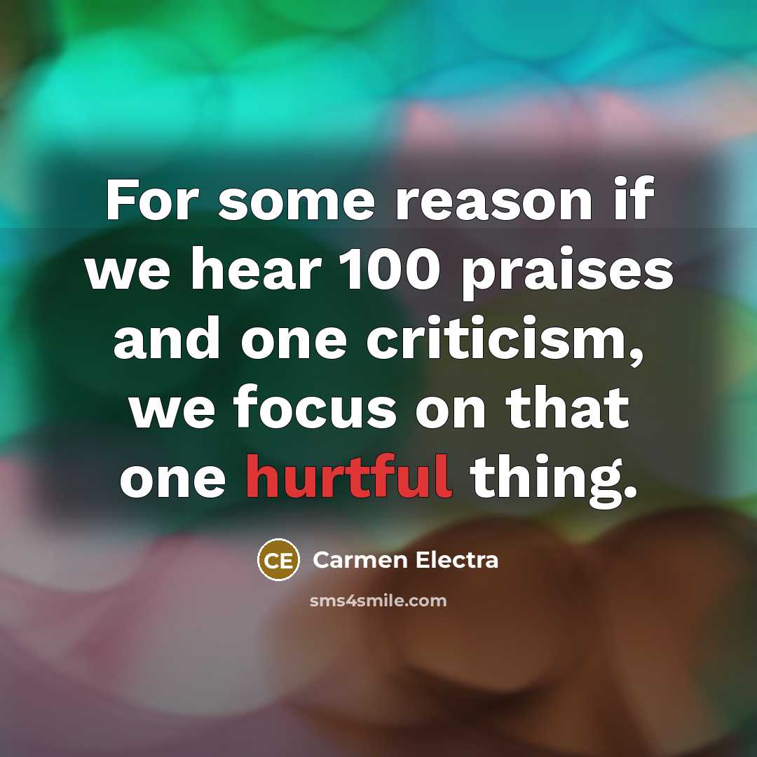 “For some reason if we hear 100 praises and one…” quote by Carmen Electra