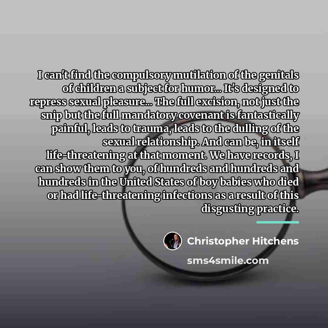 “I can't find the compulsory mutilation of the genitals of…” quote by Christopher Hitchens