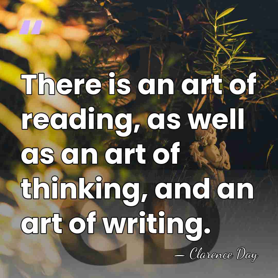There is an art of reading, as well as an art of&hellip; - Clarence Day