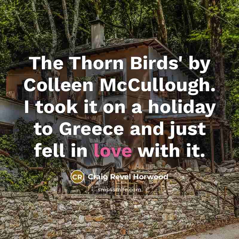 “The Thorn Birds' by Colleen McCullough. I took it on…” quote by Craig Revel Horwood