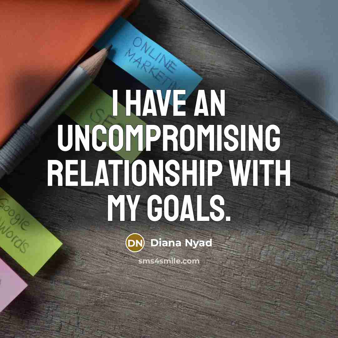 “I have an uncompromising relationship with my goals.…” quote by Diana Nyad