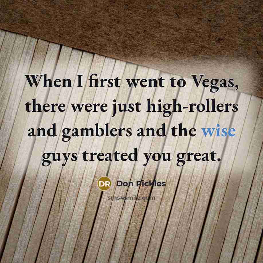 “When I first went to Vegas, there were just high-rollers…” quote by Don Rickles