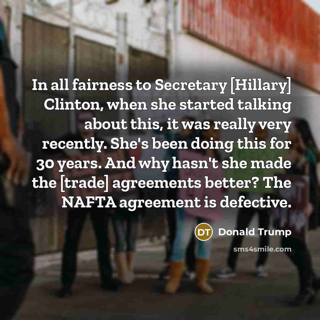 “In all fairness to Secretary [Hillary] Clinton, when she started…” quote by Donald Trump