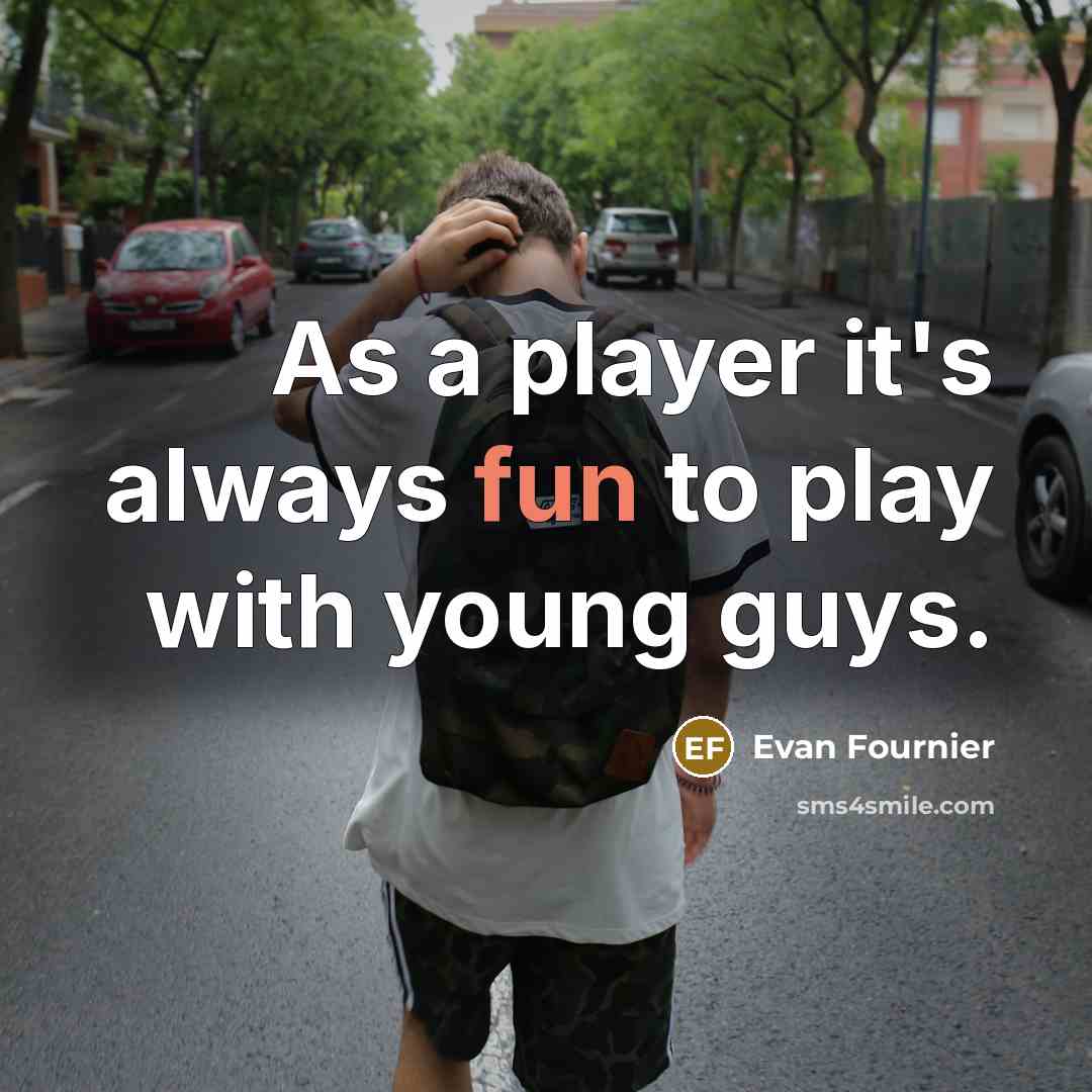 “As a player it's always fun to play with young…” quote by Evan Fournier