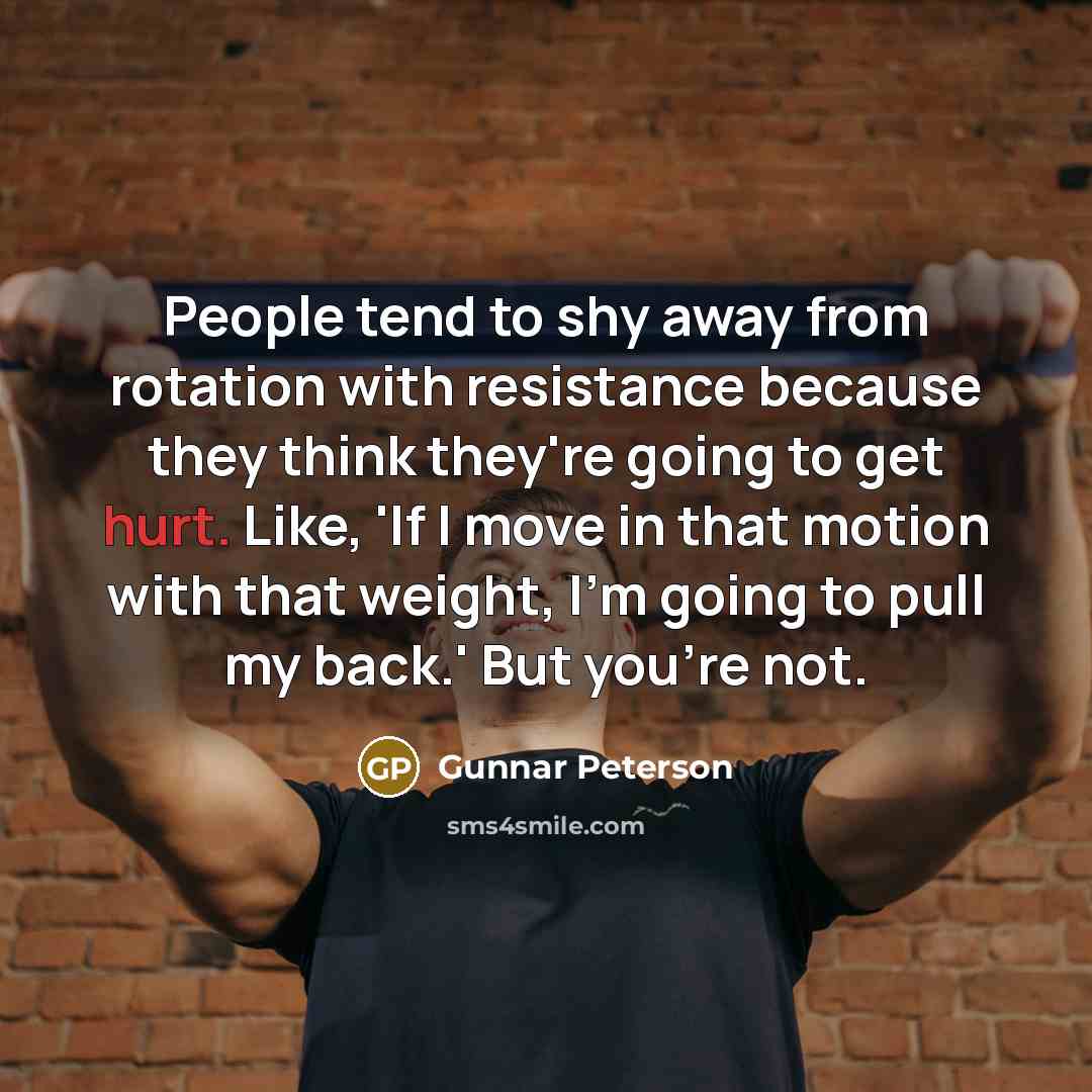 “People tend to shy away from rotation with resistance because…” quote by Gunnar Peterson