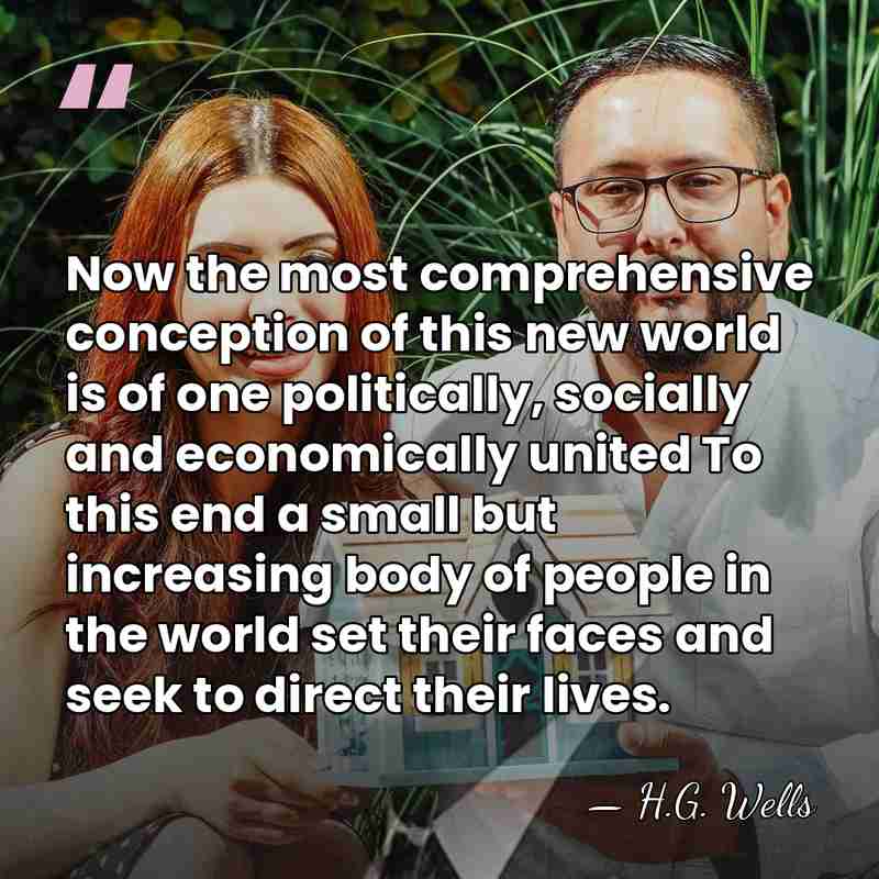 Now the most comprehensive conception of this new world is of one&hellip; - H.G. Wells