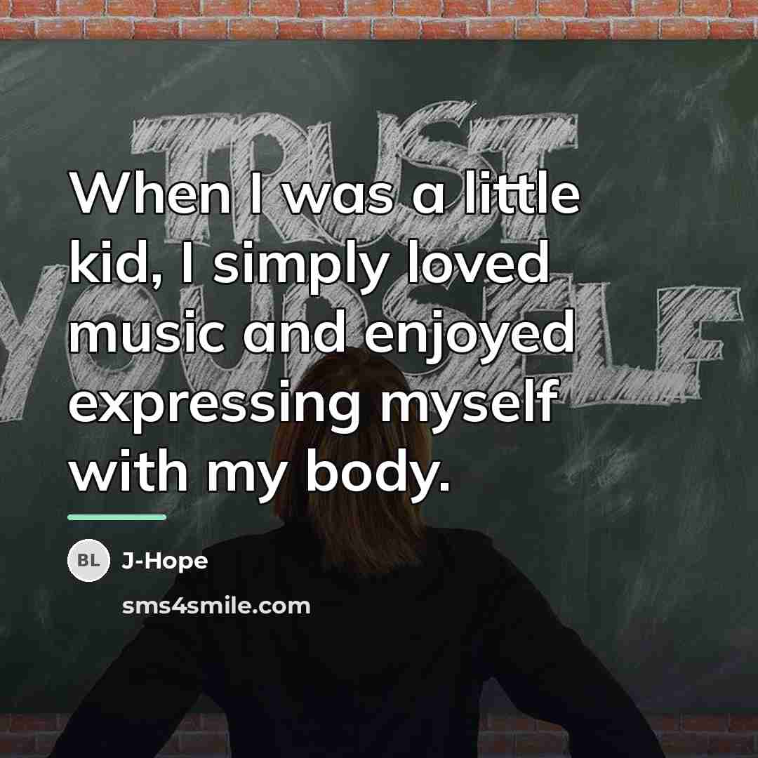 “When I was a little kid, I simply loved music…” quote by J-Hope