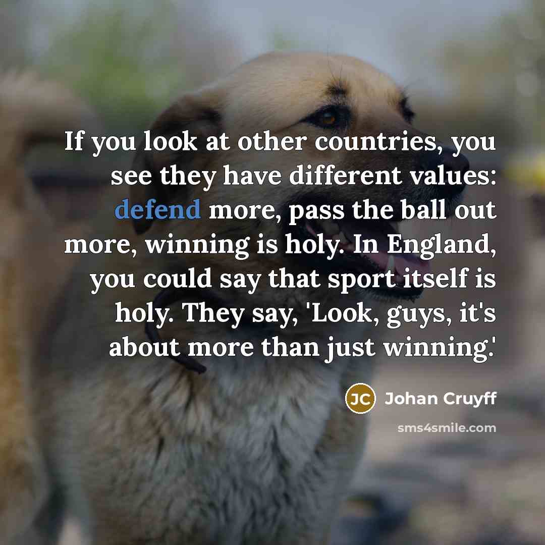 “If you look at other countries, you see they have…” quote by Johan Cruyff