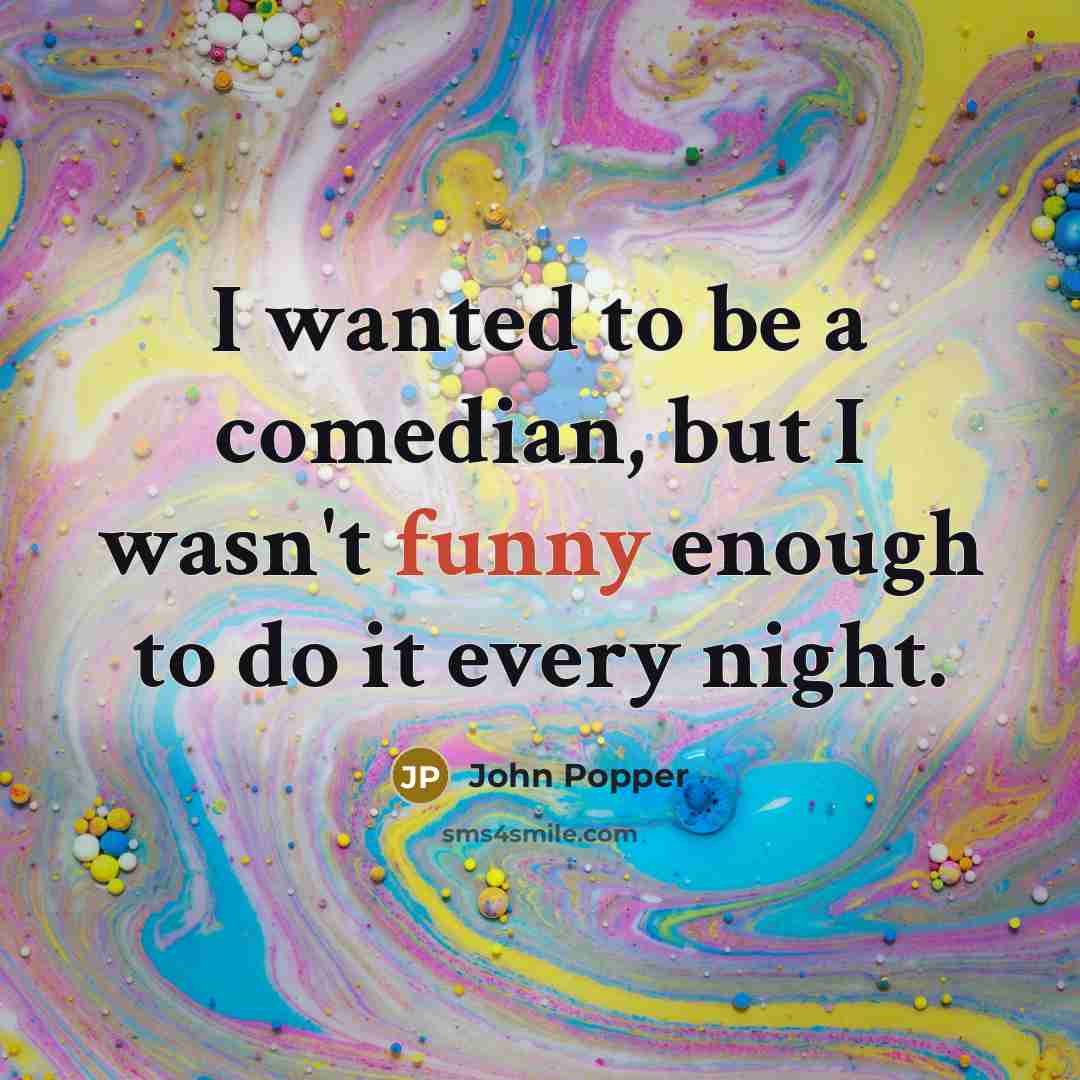“I wanted to be a comedian, but I wasn't funny…” quote by John Popper